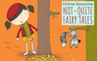 Online Storytime: Not Quite Fairy Tales