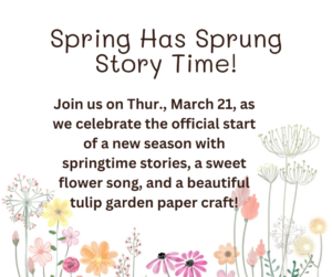 Spring Has Sprung Story Time! (2)
