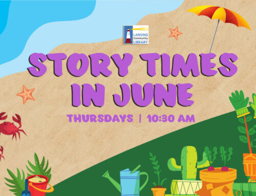 ☀️  Story Times in June at the Lansing Community Library!