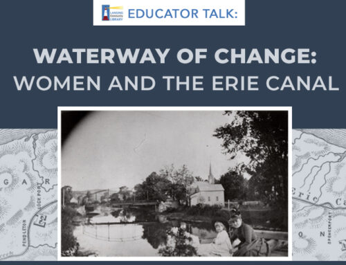 LCL Educator Talk |  Waterway of Change: Women and the Erie Canal